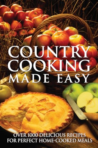 9781770850958: Country Cooking Made Easy: Over 1000 Delicious Recipes for Perfect Home-Cooked Meals (Made Easy (Firefly Books))