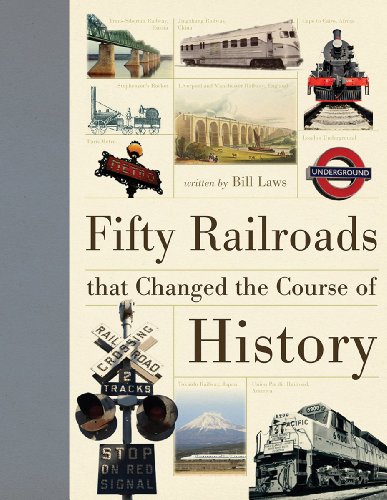 Beispielbild fr Fifty Railroads that Changed the Course of History (Fifty Things That Changed the Course of History) zum Verkauf von Books of the Smoky Mountains