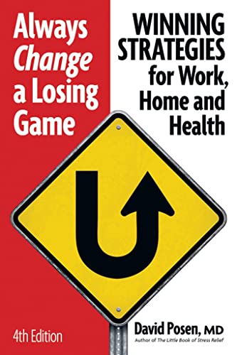 9781770851795: Always Change a Losing Game: Winning Strategies for Work, for Home and for Your Health: Winning Strategies for Work, Home and Health
