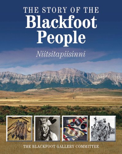 Beispielbild fr The Story of the Blackfoot People: Niitsitapiisinni zum Verkauf von BooksRun
