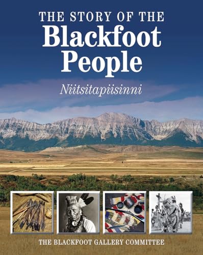 The Story Of The Blackfoot People Nitsitapiisinni By The