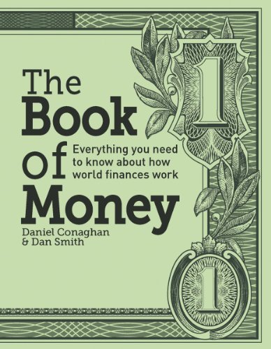 Stock image for The Book of Money: Everything You Need to Know About How World Finances Work Conaghan, Daniel and Smith, Dan for sale by Aragon Books Canada