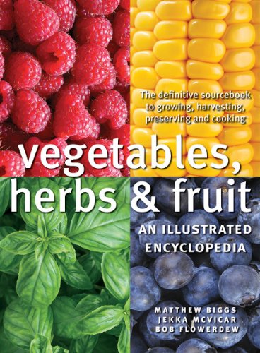 Stock image for Vegetables, Herbs and Fruit: An Illustrated Encyclopedia for sale by Goodwill Books