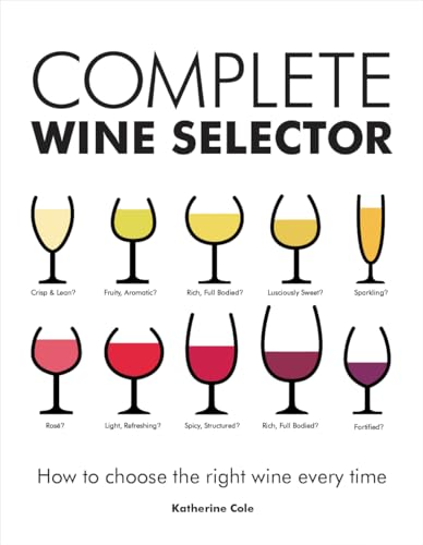 9781770852259: Complete Wine Selector: How to Choose the Right Wine Every Time