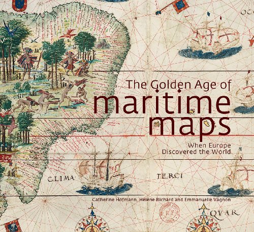 Beispielbild fr The Golden Age of Maritime Maps: When Europe Discovered the World zum Verkauf von Zoom Books Company