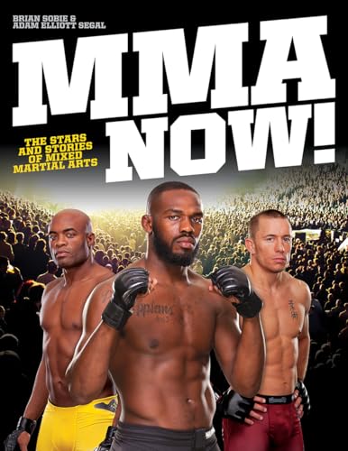 Beispielbild fr MMA Now!: The Stars and Stories of Mixed Martial Arts zum Verkauf von Wonder Book