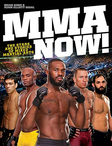 Stock image for MMA Now!: The Stars and Stories of Mixed Martial Arts for sale by BookHolders