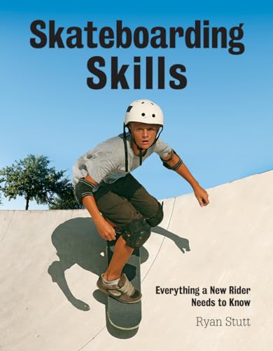 Beispielbild fr Skateboarding Skills: Everything a New Rider Needs to Know zum Verkauf von SecondSale