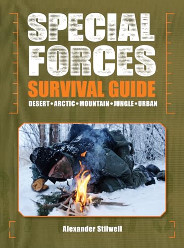 Beispielbild fr Special Forces Survival Guide: Desert, Arctic, Mountain, Jungle, Urban zum Verkauf von Wonder Book