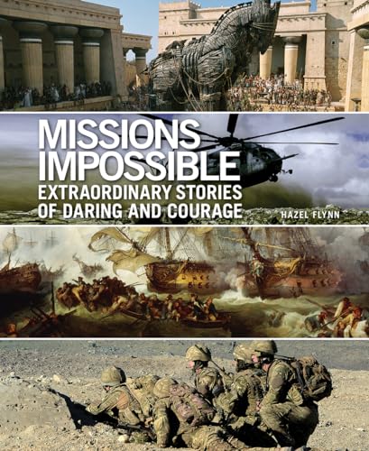 Beispielbild fr Missions Impossible : Extraordinary Stories of Daring and Courage zum Verkauf von Better World Books