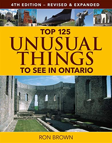 Stock image for Top 125 Unusual Things to See in Ontario for sale by Better World Books