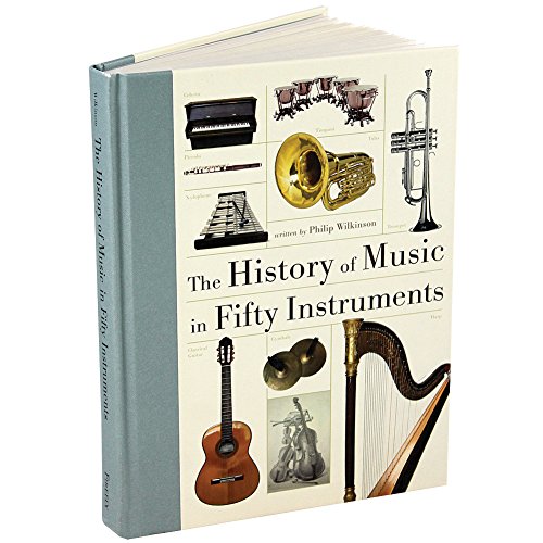 Beispielbild fr The History of Music in Fifty Instruments zum Verkauf von Goodwill Books