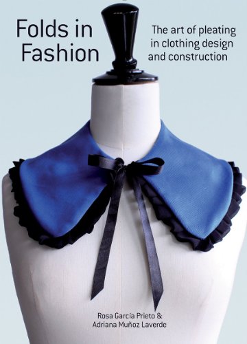9781770854444: Folds in Fashion: The Art of Pleating in Clothing Design and Construction