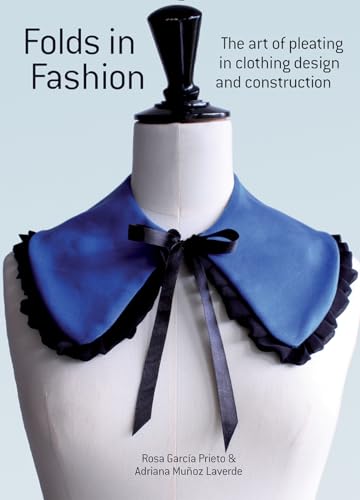 Stock image for Folds in Fashion: The Art of Pleating in Clothing Design and Construction for sale by ThriftBooks-Dallas