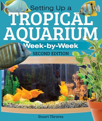 Stock image for Setting up a Tropical Aquarium : Week by Week for sale by Better World Books