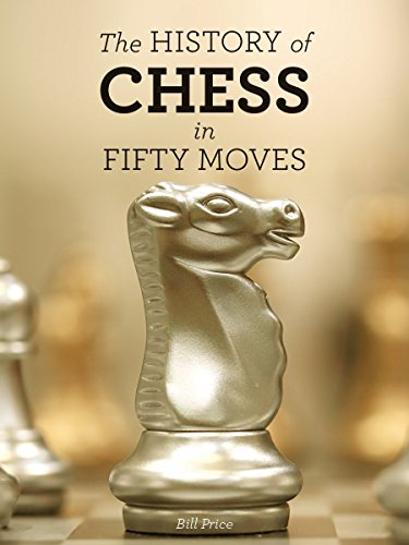 Beispielbild fr The History of Chess in Fifty Moves zum Verkauf von BooksRun