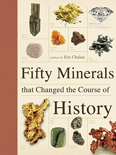 Beispielbild fr Fifty Minerals that Changed the Course of History (Fifty Things That Changed the Course of History) zum Verkauf von BooksRun