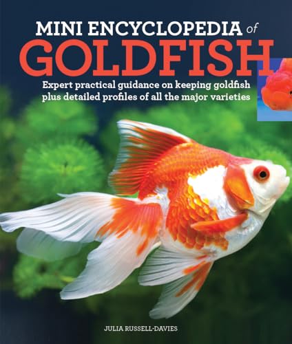 Stock image for Mini Encyclopedia of Goldfish: Expert Practical Guidance on Keeping Goldfish Plus Detailed Profiles of All the Major Varieties for sale by Goodwill