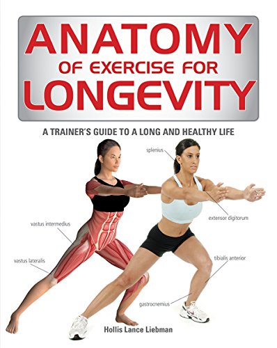 Stock image for Anatomy of Exercise for Longevity: A Trainer's Guide to a Long and Healthy Life for sale by HPB-Red