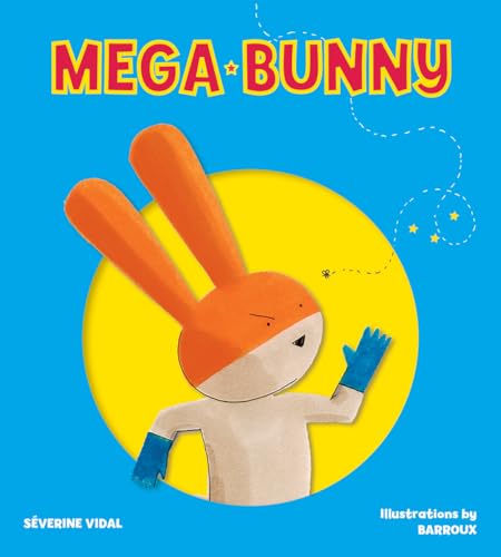9781770856387: Mega Bunny: How Mega Bunny Hopped Onto the Moon
