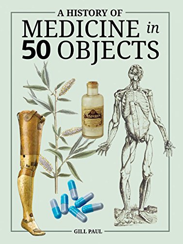 Beispielbild fr A History of Medicine in 50 Objects zum Verkauf von Eighth Day Books, LLC