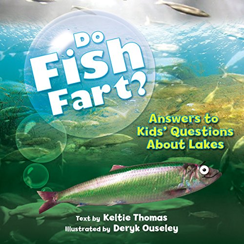 Stock image for Do Fish Fart?: Answers to Kids' Questions About Lakes (Ladies of the Lake) for sale by HPB-Emerald