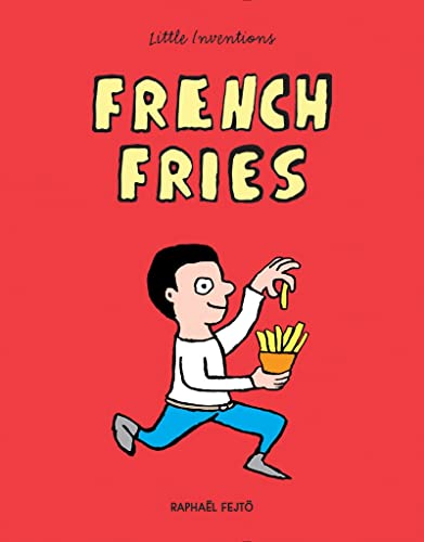 Imagen de archivo de French Fries (Little Inventions) a la venta por SecondSale