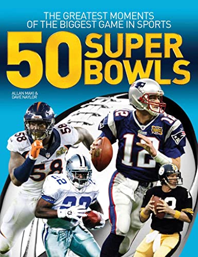 9781770857711: 50 Super Bowls: The Greatest Moments of the Biggest Game in Sports
