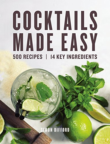 Beispielbild fr Cocktails Made Easy: 500 Recipes, 14 Key Ingredients zum Verkauf von Zoom Books Company
