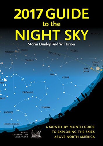 Imagen de archivo de 2017 Guide to the Night Sky : A Month-By-month Guide to Exploring the Skies above North America a la venta por Better World Books