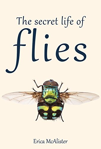 Stock image for The Secret Life of Flies for sale by Half Price Books Inc.