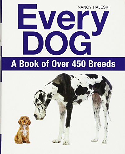 Stock image for Every Dog: A Book of 500 Breeds: A Book of Over 450 Breeds for sale by WorldofBooks