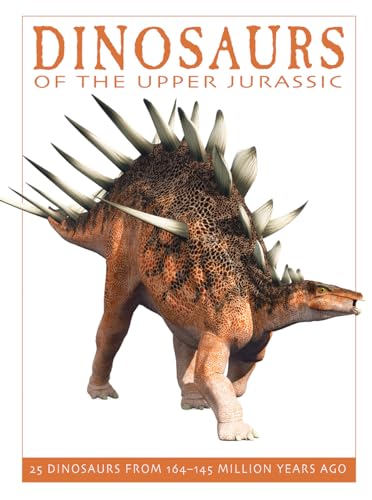 Beispielbild fr Dinosaurs of the Upper Jurassic: 25 Dinosaurs from 164--145 Million Years Ago (The Firefly Dinosaur Series) zum Verkauf von Wonder Book