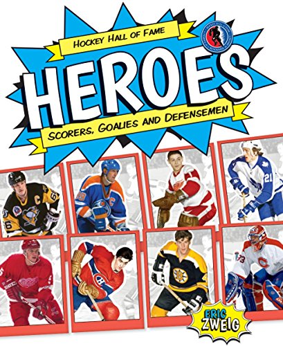 Beispielbild fr Hockey Hall of Fame Heroes: Scorers, Goalies and Defensemen (Hockey Hall of Fame Kids) zum Verkauf von Goodwill