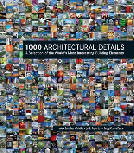 Imagen de archivo de 1000 Architectural Details: A Selection of the Worlds Most Interesting Building Elements a la venta por Goodwill of Colorado