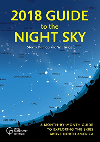 Stock image for 2018 Guide to the Night Sky : A Month-By-Month Guide to Exploring the Skies above North America for sale by Better World Books: West