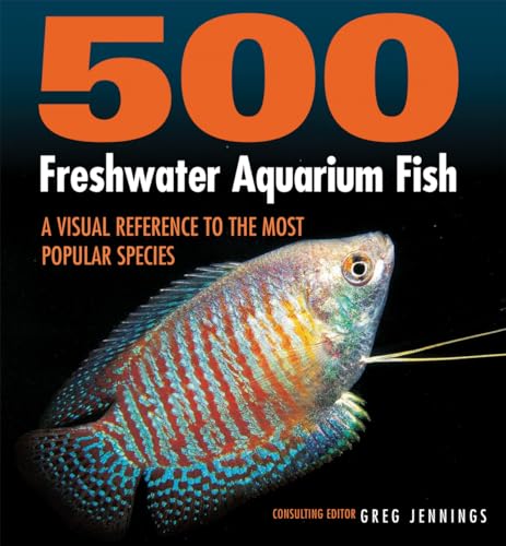 9781770859197: 500 Freshwater Aquarium Fish: A Visual Reference to the Most Popular Species