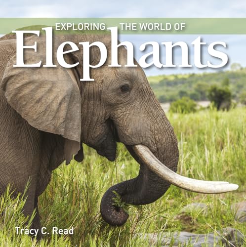 Imagen de archivo de Exploring the World of Elephants a la venta por HPB-Emerald