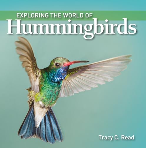 Stock image for Exploring the World of Hummingbirds for sale by Better World Books