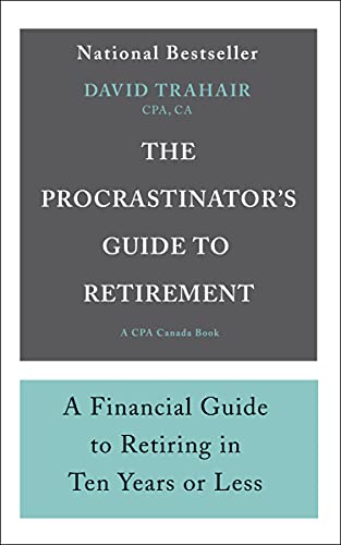 Stock image for The Procrastinator's Guide to Retirement: A Financial Guide to Retiring in Ten Years or Less for sale by GF Books, Inc.