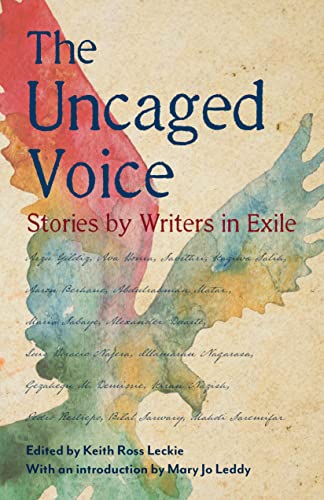 9781770867116: The Uncaged Voice: Stories by Writers in Exile