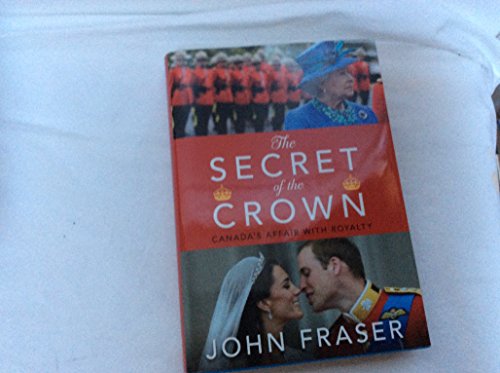 The Secret of the Crown: Canada's Affair With Royalty