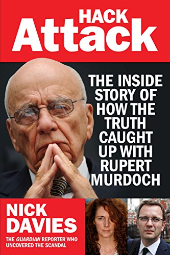 Imagen de archivo de Hack Attack : The Inside Story of How the Truth Caught up with Rupert Murdoch a la venta por Better World Books: West