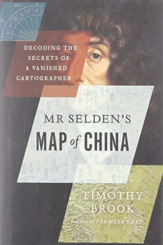 Beispielbild fr MR Selden's Map of China: Decoding the Secrets of a Vanished Cartographer zum Verkauf von ThriftBooks-Dallas