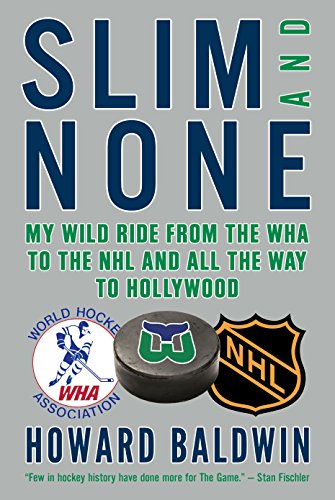 Stock image for Slim and None: My Wild Ride from the WHA to the NHL and All the Way to Hollywood for sale by Ergodebooks