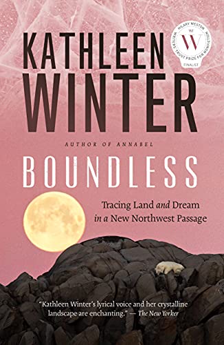 Imagen de archivo de Boundless: Tracing Land and Dream in a New Northwest Passage a la venta por GF Books, Inc.