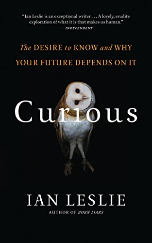 Stock image for Curious : The Desire to Know and Why Your Future Depends on It for sale by Better World Books: West