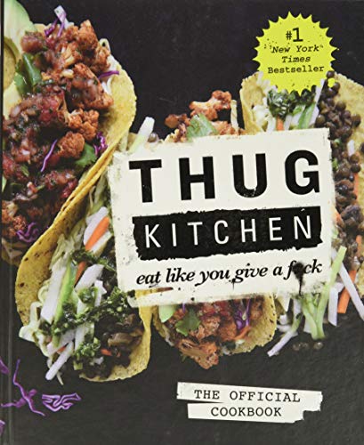 Stock image for Thug Kitchen : Eat Like You Give a F*Ck for sale by Better World Books: West