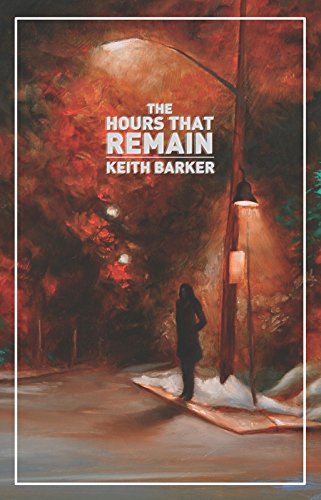 The Hours That Remain (9781770911352) by Barker, Keith