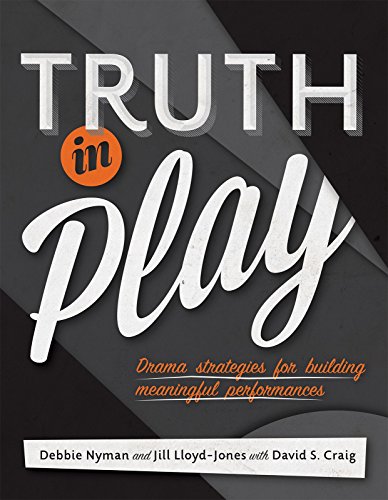 Stock image for Truth in Play : Drama Strategies for Building Meaningful Performances for sale by Better World Books